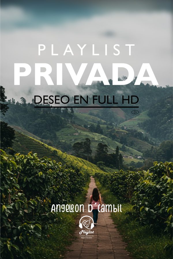 Playlist Privada: Deseo en Full HD